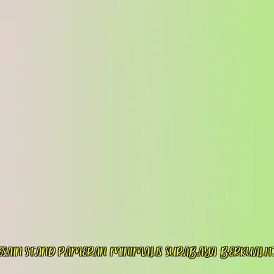desain stand pameran minimalis surabaya berkualitas
